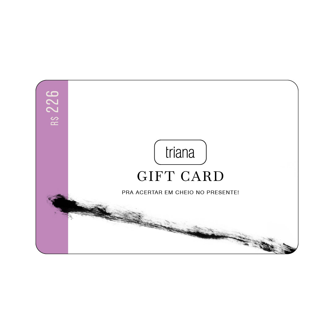 Triana Gift Card: R$226,00