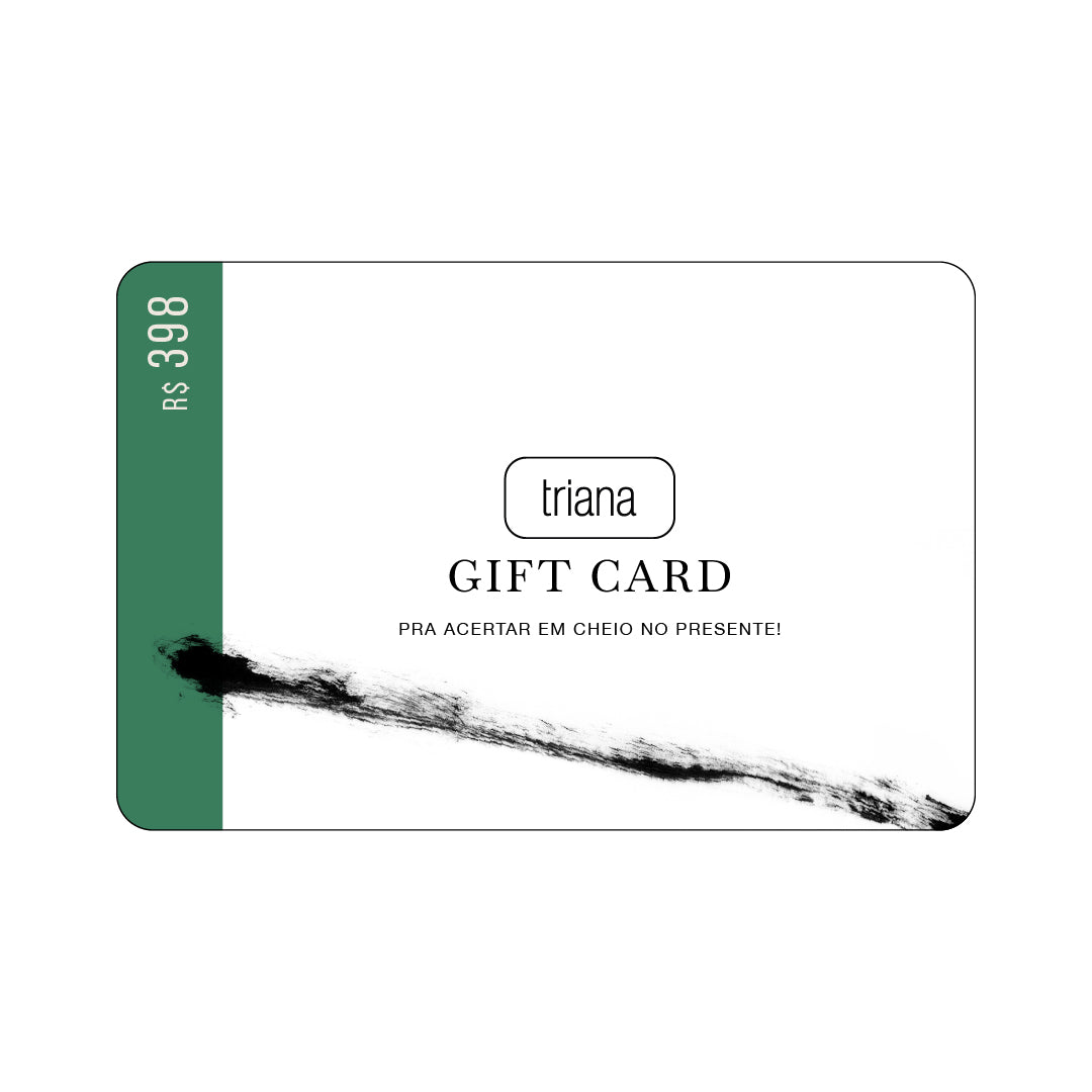 Triana Gift Card R$398,00
